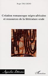 Création romanesque négro-africaine et ressources de la littérature orale
