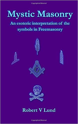 Amazon Com Mystic Masonry An Esoteric Interpretation Of The Symbols In Freemasonry 9781984035394 Lund Robert V Books