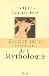 Dictionnaire amoureux de la mythologie