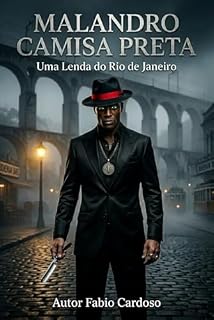 Livro Malandro Camisa Preta: Uma lenda do Rio de Janeiro