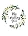 My Wedding Shit: A fun and portable wedding planner and organizer with bridal gown coloring pages to by 