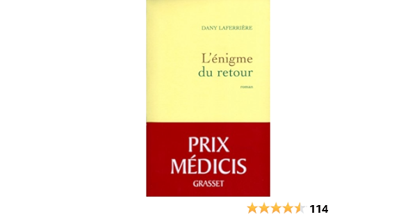 L Enigme Du Retour Litterature Francaise French Edition Kindle Edition By Laferriere Dany Literature Fiction Kindle Ebooks Amazon Com