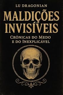 Livro Maldições Invisíveis: Crónicas do Medo e do Inexplicável