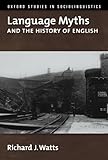 Language Myths and the History of English (Oxford Studies in Sociolinguistics)