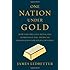 One Nation Under Gold: How One Precious Metal Has Dominated the American Imagination for Four Centuries