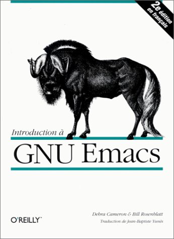 Introduction à GNU Emacs by Debra Cameron, Bill Rosenblatt, Jean-Baptiste Yunès