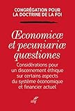 Oeconomicae et pecuniariae quaestiones : Considérations pour un discernement éthique sur certains by