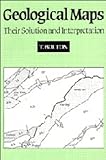 Geological Maps : Their Solution and Interpretation, Bolton, T., 0521361583