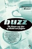 Buzz: The Science and Lore of Alcohol and Caffeine cover