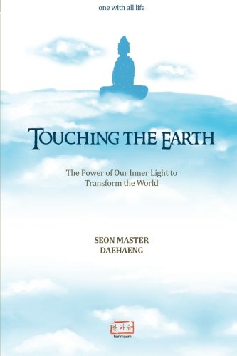 Touching the Earth: The power of our inner light to transform the world
