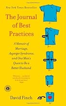 The Journal of Best Practices: A Memoir of Marriage, Asperger Syndrome, and One Man's Quest to Be a Better Husband