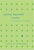 Going Against the Flow : An Exercise in Ethical Syncretism, Laibelman, Alan M., 082047116X