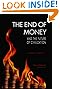 The End of Money and the Future of Civilization