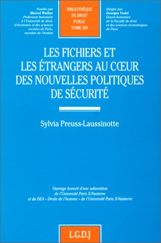 Les  fichiers et les étrangers au coeur des nouvelles politiques de sécurité