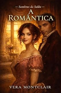 Livro A Romântica (Sombras do Salão Livro 2)