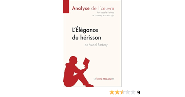 Amazon Com L Elegance Du Herisson De Muriel Barbery Analyse De L Oeuvre Comprendre La Litterature Avec Lepetitlitteraire Fr Fiche De Lecture French Edition Ebook Defossa Isabelle Vanderborght Harmony Lepetitlitteraire Fr