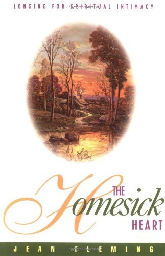 The Homesick Heart: Longing for Spiritual Intimacy by Jean Fleming