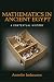Mathematics in Ancient Egypt: A Contextual History by Annette Imhausen