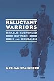Reluctant Warriors by Nathan Szajnberg