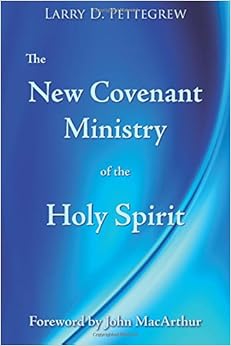 The New Covenant Ministry of the Holy Spirit The New Covenant Ministry of the Holy Spirit