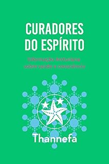 Livro Curadores do Espírito: Informação Arcturiana sobre saúde e consciência