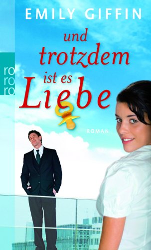 Und Trotzdem Ist Es Liebe Giffin Emily Schmidt Rainer Amazon De Bucher