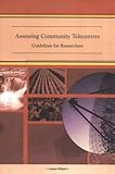 Assessing Community Telecentres, Whyte, Anne, 088936916X