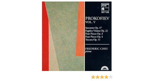 Sergei Prokofiev Frederic Chiu Prokofiev Vol 5 Sarcasms Op 17 Fugitive Visions Op 22 Four Pieces Op 3 Op 4 Toccata Op 11 Amazon Com Music Sergei Prokofiev Frederic Chiu Prokofiev Vol 5 Sarcasms Op 17 Fugitive Visions Op 22 Four Pieces Op 3 Op 4 Toccata Op 11 Amazon Com Music