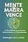Livro Mente Magra Vence: O Guia Definitivo para Vencer a Mente Gorda e o Comer Sabotador (Emagreça Comendo)