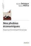 Nos phobies Ã©conomiques (French Edition) by 