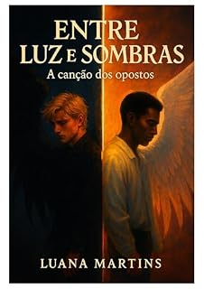 Livro Entre Luz e Sombras: Canção dos Opostos