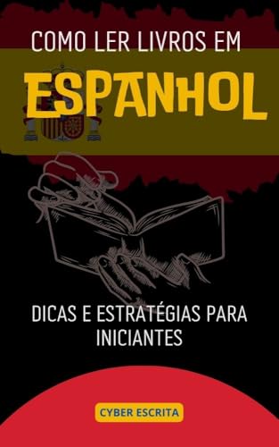 Como Ler Livros em Espanhol : Dicas e Estratégias para Iniciantes ...