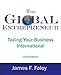 The Global Entrepreneur: Taking Your Business International