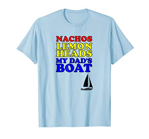 You Know My TeezNachos Lemon Dad's Boats Funny Step Brothers Hoes T-Shirt T-ShirtOEKO-TEX STANDARD 100