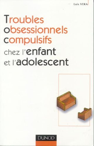 Troubles obsessionnels compulsifs chez l'enfant et l'adolescent