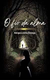 Livro O fio da alma: Até que a terra floresça (Coroa & Feitiço Livro 1)