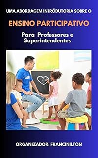 Livro Ensino Participativo: Estratégias e Práticas para Transformar a EBD: Para professores e Superintendentes