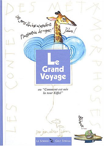 Le  grand voyage ou Comment est née la Tour Eiffel