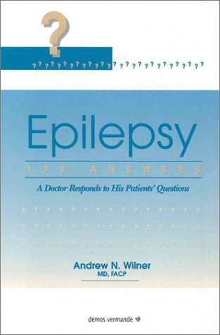 Download Epilepsy: 199 Answers - A Doctor Responds to His Patients' Questions