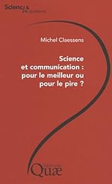 Science et communication, pour le meilleur ou pour le pire ?