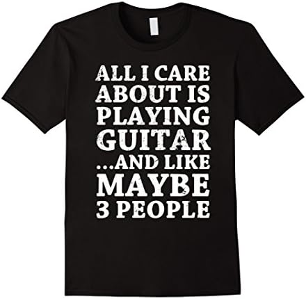 Men's ALL I CARE ABOUT IS PLAYING GUITAR SHIRT. Large Black