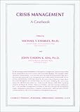 Crisis Management : A Casebook, , 0398054088