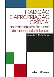 Livro Tradição e apropriação crítica: Metamorfoses de uma afroamericalatinidade