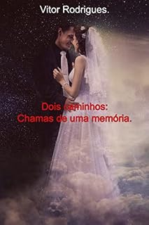 Livro Dois Caminhos: Chamas de uma memória