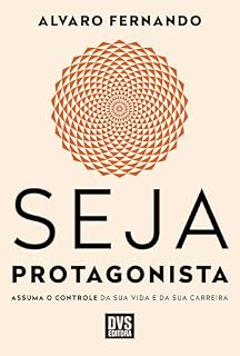 Livro Seja Protagonista: Assuma o Controle da Sua Vida e da Sua Carreira
