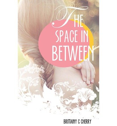 [ The Space in Between By Cherry, Brittainy C ( Author ) Paperback 2013 ]