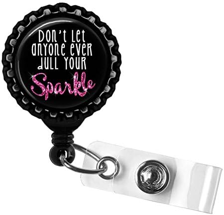 Don't Let Anyone Ever Dull Your Sparkle Retractable ID Tag Badge Reel by Geek Badges