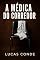 Livro A MÉDICA DO CORREDOR