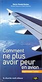 Comment en plus avoir peur en avion
