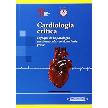 Cardiología crítica. Enfoque de la patología cardiovascular en el paciente grave